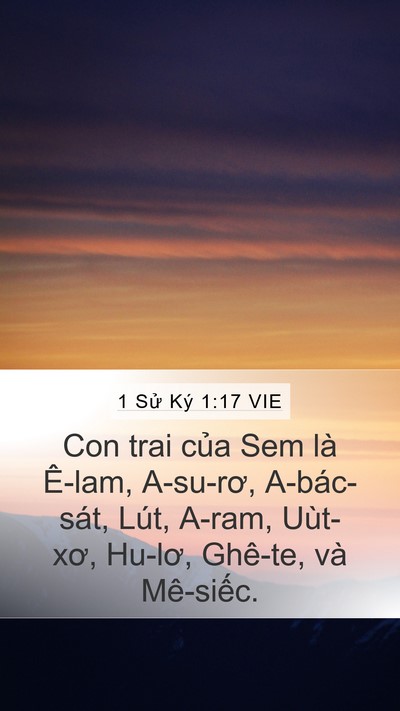 1 Sử Ký 1:17 VIE Mobile Phone Wallpaper - Con trai của Sem là Ê-lam, A-su-rơ, - Mobile Bible Verse Wallpaper