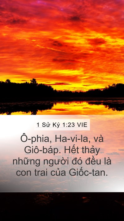 1 Sử Ký 1:23 VIE Mobile Phone Wallpaper - Ô-phia, Ha-vi-la, và Giô-báp. Hết thảy - Mobile Bible Verse Wallpaper