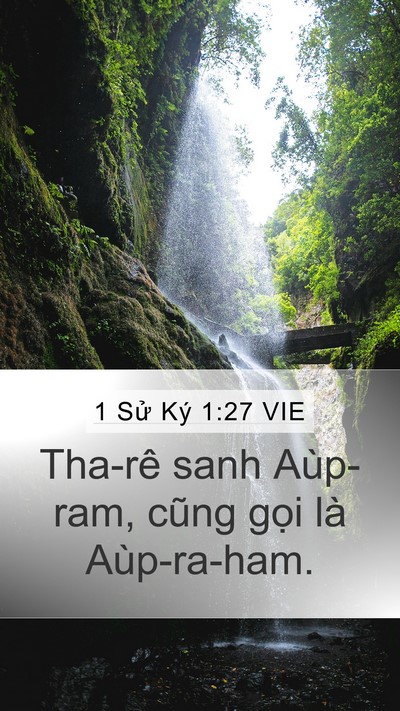 1 Sử Ký 1:27 VIE Mobile Phone Wallpaper - Tha-rê sanh Aùp-ram, cũng gọi là - Mobile Bible Verse Wallpaper