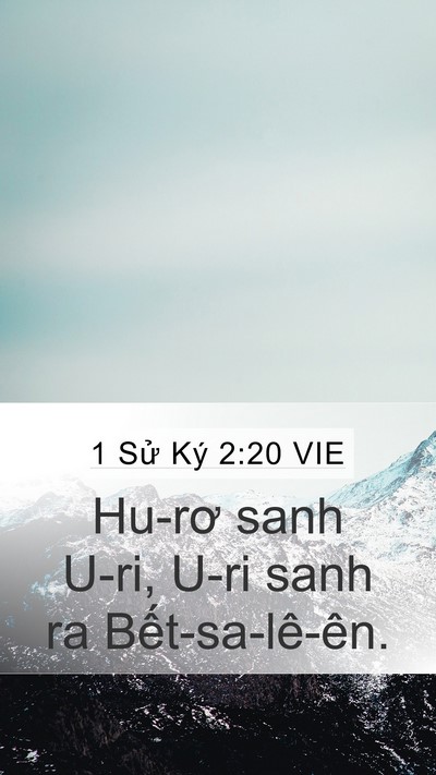 1 Sử Ký 2:20 VIE Mobile Phone Wallpaper - Hu-rơ sanh U-ri, U-ri sanh ra - Mobile Bible Verse Wallpaper