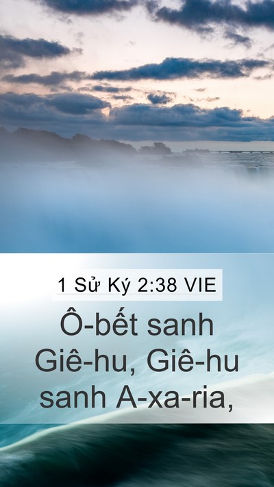 1 Sử Ký 2:38 VIE Mobile Phone Wallpaper - Ô-bết sanh Giê-hu, Giê-hu sanh - Mobile Bible Verse Wallpaper