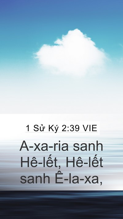 1 Sử Ký 2:39 VIE Mobile Phone Wallpaper - A-xa-ria sanh Hê-lết, Hê-lết sanh - Mobile Bible Verse Wallpaper