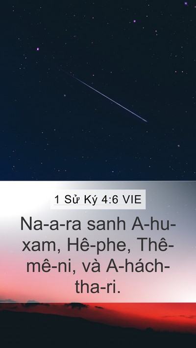 1 Sử Ký 4:6 VIE Mobile Phone Wallpaper - Na-a-ra sanh A-hu-xam, Hê-phe, Thê-mê-ni, và - Mobile Bible Verse Wallpaper