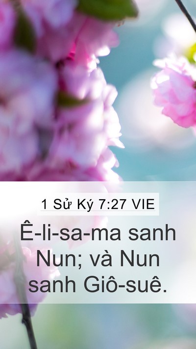 1 Sử Ký 7:27 VIE Mobile Phone Wallpaper - Ê-li-sa-ma sanh Nun; và Nun sanh - Mobile Bible Verse Wallpaper