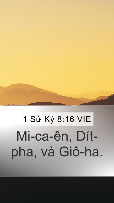 1 Sử Ký 8:16 VIE Mobile Phone Wallpaper - Mi-ca-ên, Dít-pha, và - Mobile Bible Verse Wallpaper