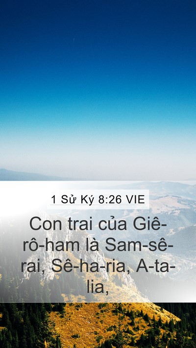 1 Sử Ký 8:26 VIE Mobile Phone Wallpaper - Con trai của Giê-rô-ham là Sam-sê-rai, - Mobile Bible Verse Wallpaper