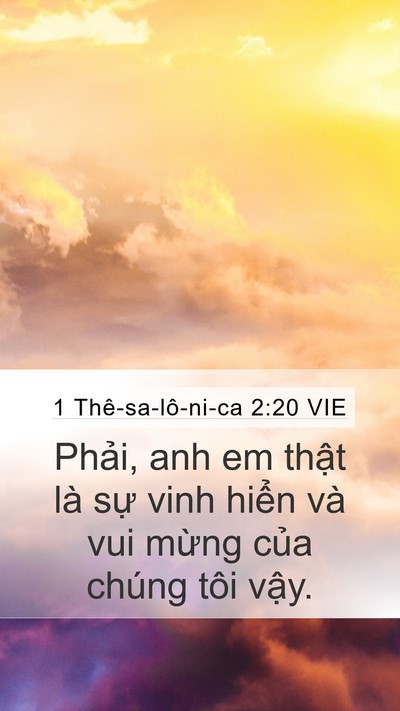 1 Thê-sa-lô-ni-ca 2:20 VIE Mobile Phone Wallpaper - Phải, anh em thật là sự vinh hiển và - Mobile Bible Verse Wallpaper