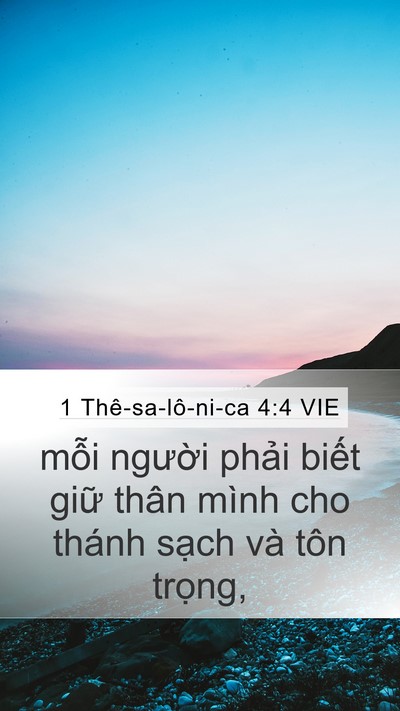 1 Thê-sa-lô-ni-ca 4:4 VIE Mobile Phone Wallpaper - mỗi người phải biết giữ thân mình - Mobile Bible Verse Wallpaper