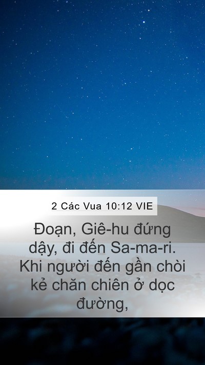 2 Các Vua 10:12 VIE Mobile Phone Wallpaper - Đoạn, Giê-hu đứng dậy, đi đến - Mobile Bible Verse Wallpaper