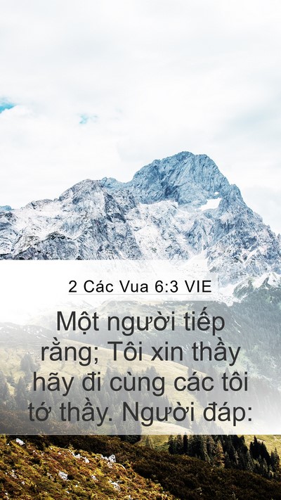 2 Các Vua 6:3 VIE Mobile Phone Wallpaper - Một người tiếp rằng; Tôi xin thầy - Mobile Bible Verse Wallpaper