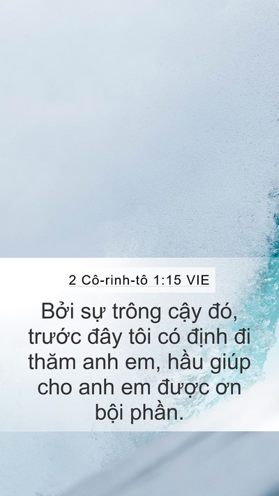 2 Cô-rinh-tô 1:15 VIE Mobile Phone Wallpaper - Bởi sự trông cậy đó, trước đây tôi - Mobile Bible Verse Wallpaper