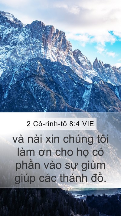 2 Cô-rinh-tô 8:4 VIE Mobile Phone Wallpaper - và nài xin chúng tôi làm ơn cho họ có - Mobile Bible Verse Wallpaper