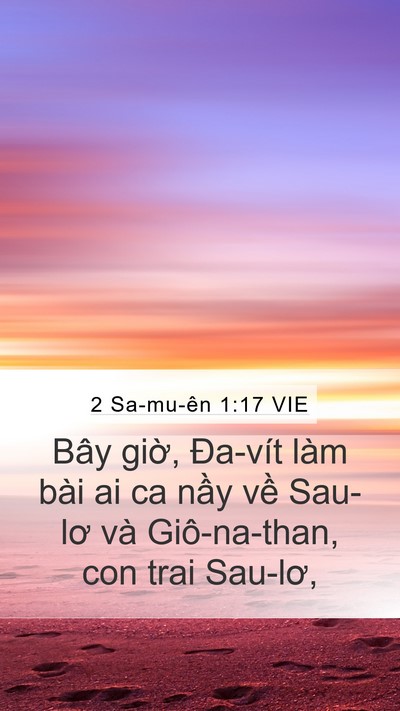 2 Sa-mu-ên 1:17 VIE Mobile Phone Wallpaper - Bây giờ, Đa-vít làm bài ai ca nầy về - Mobile Bible Verse Wallpaper