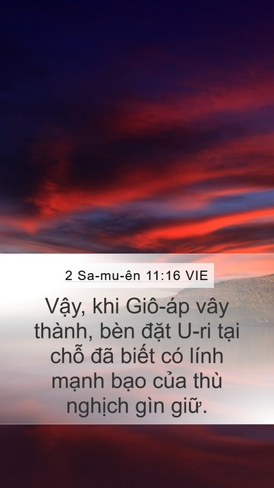 2 Sa-mu-ên 11:16 VIE Mobile Phone Wallpaper - Vậy, khi Giô-áp vây thành, bèn đặt U-ri - Mobile Bible Verse Wallpaper