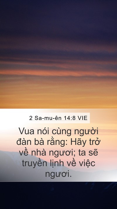 2 Sa-mu-ên 14:8 VIE Mobile Phone Wallpaper - Vua nói cùng người đàn bà rằng: Hãy - Mobile Bible Verse Wallpaper