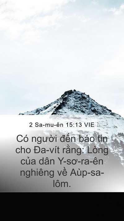 2 Sa-mu-ên 15:13 VIE Mobile Phone Wallpaper - Có người đến báo tin cho Đa-vít rằng: - Mobile Bible Verse Wallpaper