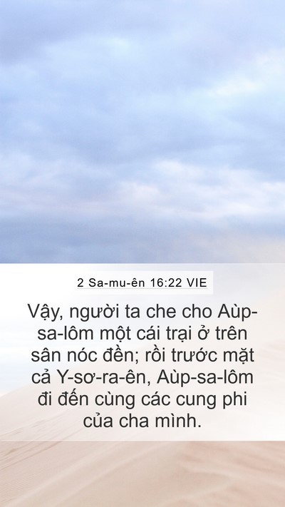 2 Sa-mu-ên 16:22 VIE Mobile Phone Wallpaper - Vậy, người ta che cho Aùp-sa-lôm một - Mobile Bible Verse Wallpaper