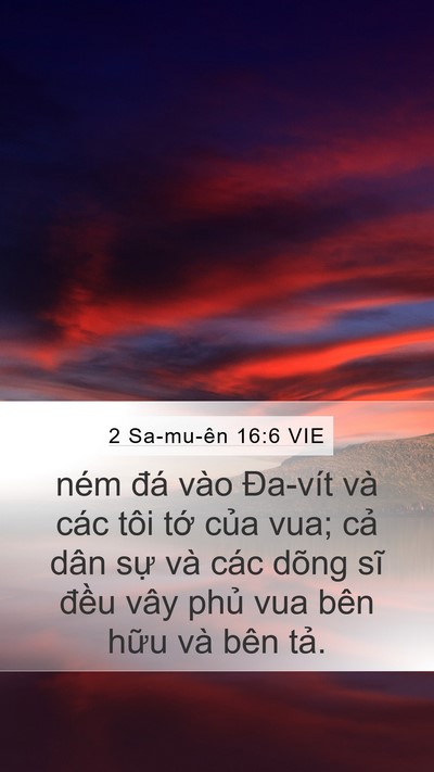 2 Sa-mu-ên 16:6 VIE Mobile Phone Wallpaper - ném đá vào Đa-vít và các tôi tớ của - Mobile Bible Verse Wallpaper
