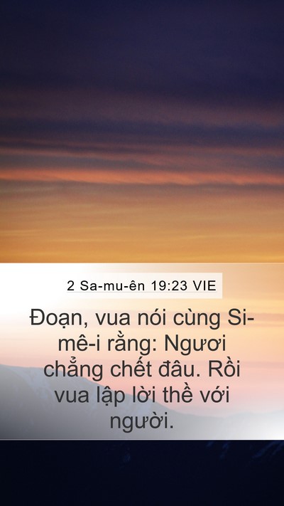 2 Sa-mu-ên 19:23 VIE Mobile Phone Wallpaper - Đoạn, vua nói cùng Si-mê-i rằng: Ngươi - Mobile Bible Verse Wallpaper