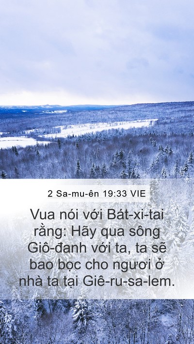 2 Sa-mu-ên 19:33 VIE Mobile Phone Wallpaper - Vua nói với Bát-xi-tai rằng: Hãy qua sông - Mobile Bible Verse Wallpaper