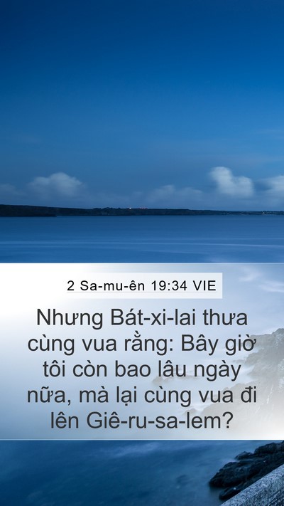 2 Sa-mu-ên 19:34 VIE Mobile Phone Wallpaper - Nhưng Bát-xi-lai thưa cùng vua rằng: Bây - Mobile Bible Verse Wallpaper