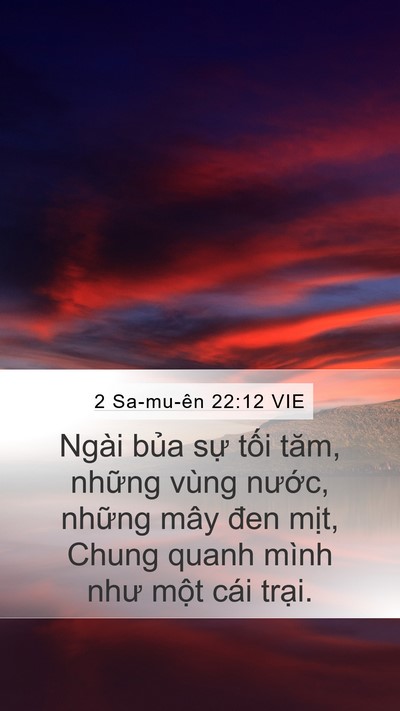 2 Sa-mu-ên 22:12 VIE Mobile Phone Wallpaper - Ngài bủa sự tối tăm, những vùng - Mobile Bible Verse Wallpaper