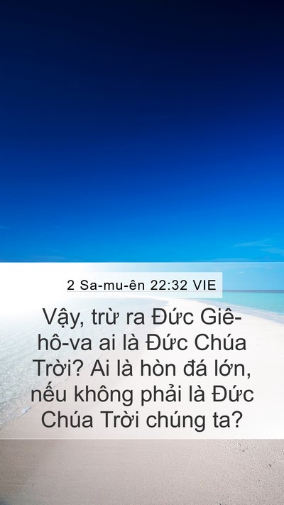 2 Sa-mu-ên 22:32 VIE Mobile Phone Wallpaper - Vậy, trừ ra Đức Giê-hô-va ai là Đức - Mobile Bible Verse Wallpaper