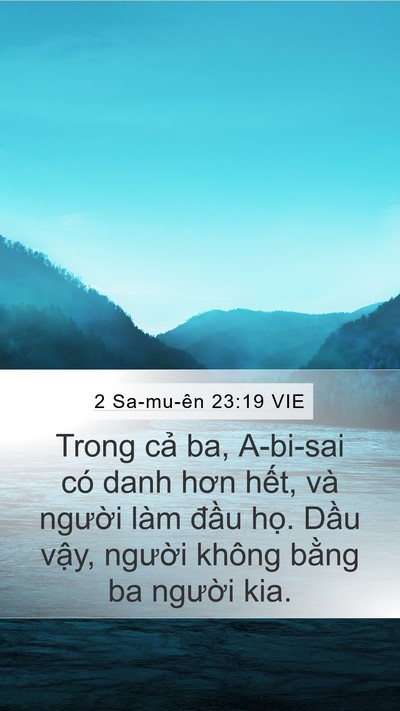 2 Sa-mu-ên 23:19 VIE Mobile Phone Wallpaper - Trong cả ba, A-bi-sai có danh hơn hết, và - Mobile Bible Verse Wallpaper