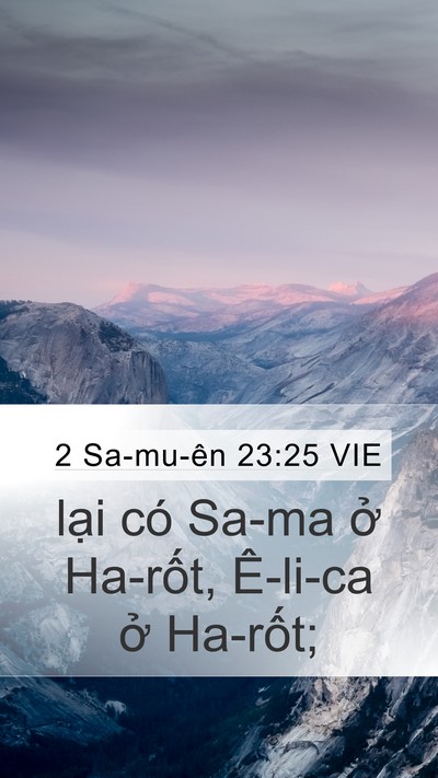 2 Sa-mu-ên 23:25 VIE Mobile Phone Wallpaper - lại có Sa-ma ở Ha-rốt, Ê-li-ca ở - Mobile Bible Verse Wallpaper