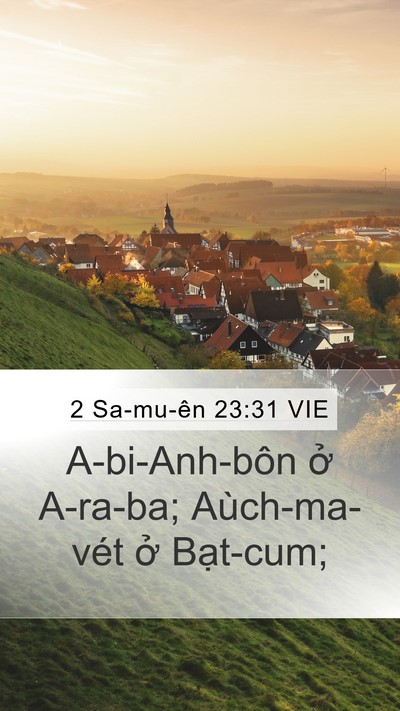 2 Sa-mu-ên 23:31 VIE Mobile Phone Wallpaper - A-bi-Anh-bôn ở A-ra-ba; Aùch-ma-vét ở - Mobile Bible Verse Wallpaper