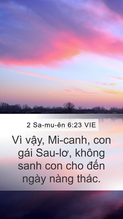 2 Sa-mu-ên 6:23 VIE Mobile Phone Wallpaper - Vì vậy, Mi-canh, con gái Sau-lơ, không sanh - Mobile Bible Verse Wallpaper