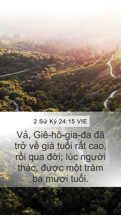 2 Sử Ký 24:15 VIE Mobile Phone Wallpaper - Vả, Giê-hô-gia-đa đã trở về già - Mobile Bible Verse Wallpaper