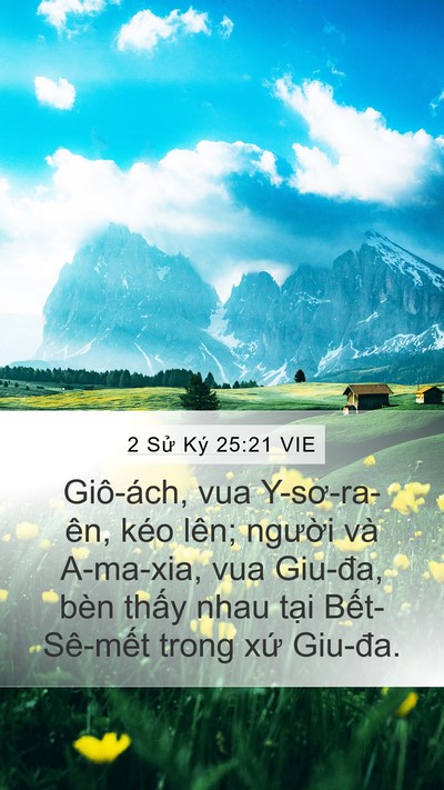 2 Sử Ký 25:21 VIE Mobile Phone Wallpaper - Giô-ách, vua Y-sơ-ra-ên, kéo lên; người - Mobile Bible Verse Wallpaper