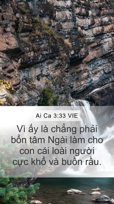 Ai Ca 3:33 VIE Mobile Phone Wallpaper - Vì ấy là chẳng phải bổn tâm Ngài làm - Mobile Bible Verse Wallpaper
