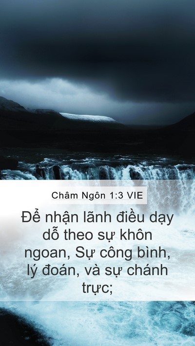 Châm Ngôn 1:3 VIE Mobile Phone Wallpaper - Để nhận lãnh điều dạy dỗ theo sự - Mobile Bible Verse Wallpaper