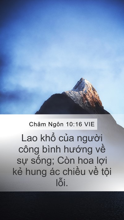 Châm Ngôn 10:16 VIE Mobile Phone Wallpaper - Lao khổ của người công bình hướng - Mobile Bible Verse Wallpaper