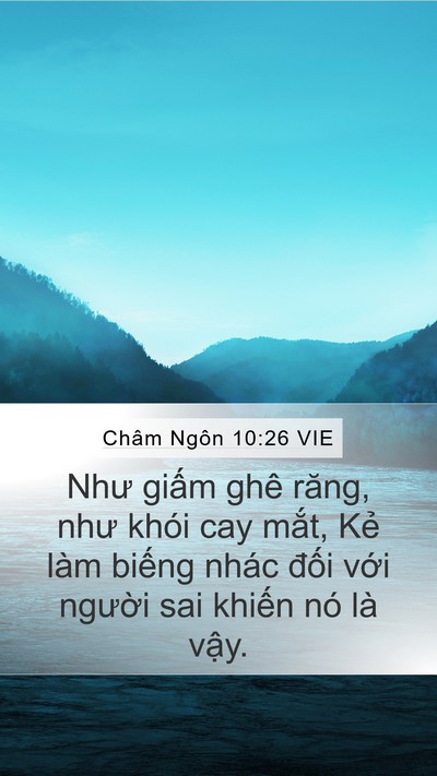 Châm Ngôn 10:26 VIE Mobile Phone Wallpaper - Như giấm ghê răng, như khói cay mắt, - Mobile Bible Verse Wallpaper
