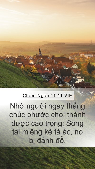 Châm Ngôn 11:11 VIE Mobile Phone Wallpaper - Nhờ người ngay thẳng chúc phước cho, - Mobile Bible Verse Wallpaper