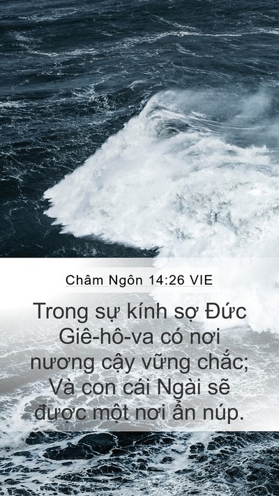 Châm Ngôn 14:26 VIE Mobile Phone Wallpaper - Trong sự kính sợ Đức Giê-hô-va có nơi - Mobile Bible Verse Wallpaper