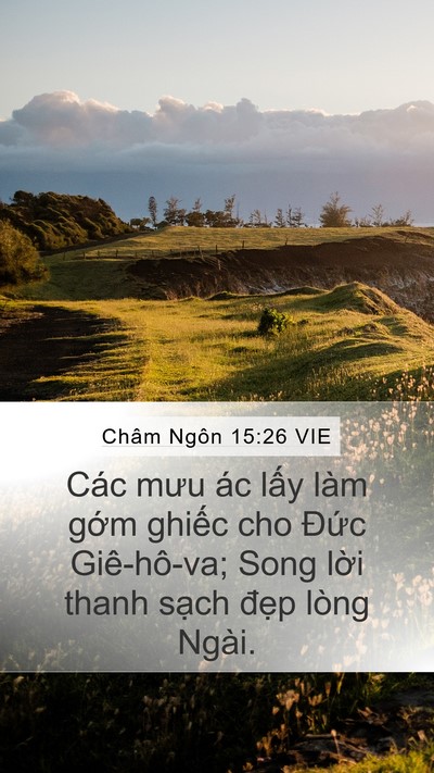 Châm Ngôn 15:26 VIE Mobile Phone Wallpaper - Các mưu ác lấy làm gớm ghiếc cho Đức - Mobile Bible Verse Wallpaper