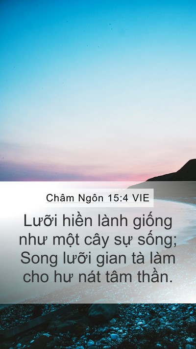 Châm Ngôn 15:4 VIE Mobile Phone Wallpaper - Lưỡi hiền lành giống như một cây sự - Mobile Bible Verse Wallpaper