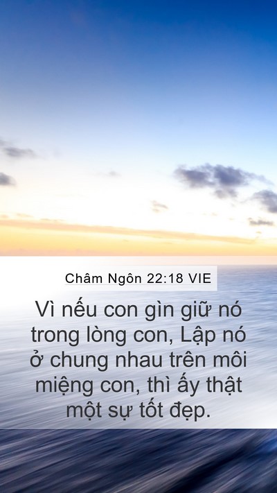 Châm Ngôn 22:18 VIE Mobile Phone Wallpaper - Vì nếu con gìn giữ nó trong lòng con, - Mobile Bible Verse Wallpaper