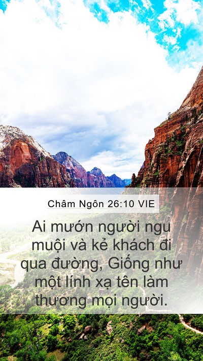 Châm Ngôn 26:10 VIE Mobile Phone Wallpaper - Ai mướn người ngu muội và kẻ khách - Mobile Bible Verse Wallpaper