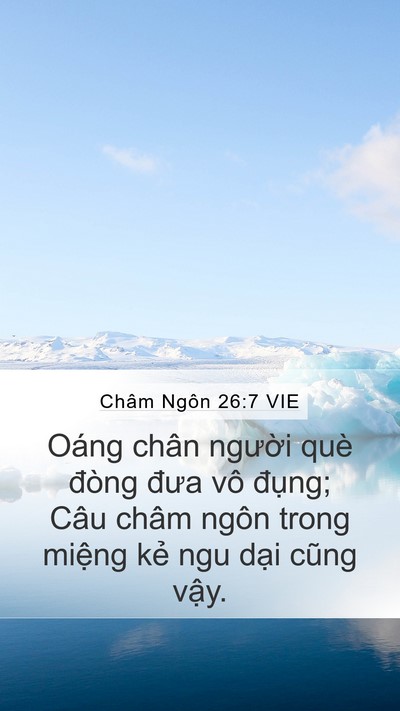 Châm Ngôn 26:7 VIE Mobile Phone Wallpaper - Oáng chân người què đòng đưa vô - Mobile Bible Verse Wallpaper
