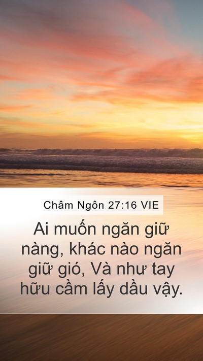 Châm Ngôn 27:16 VIE Mobile Phone Wallpaper - Ai muốn ngăn giữ nàng, khác nào ngăn - Mobile Bible Verse Wallpaper