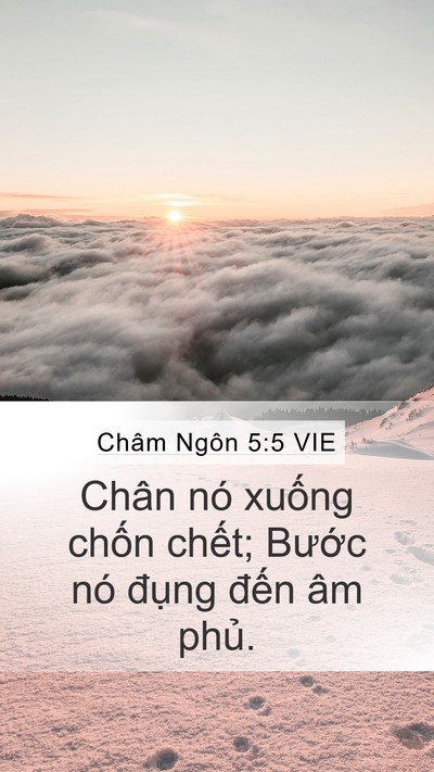 Châm Ngôn 5:5 VIE Mobile Phone Wallpaper - Chân nó xuống chốn chết; Bước nó - Mobile Bible Verse Wallpaper