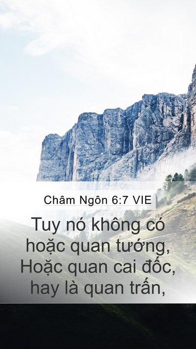 Châm Ngôn 6:7 VIE Mobile Phone Wallpaper - Tuy nó không có hoặc quan tướng, Hoặc - Mobile Bible Verse Wallpaper