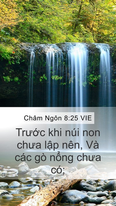 Châm Ngôn 8:25 VIE Mobile Phone Wallpaper - Trước khi núi non chưa lập nên, Và các - Mobile Bible Verse Wallpaper