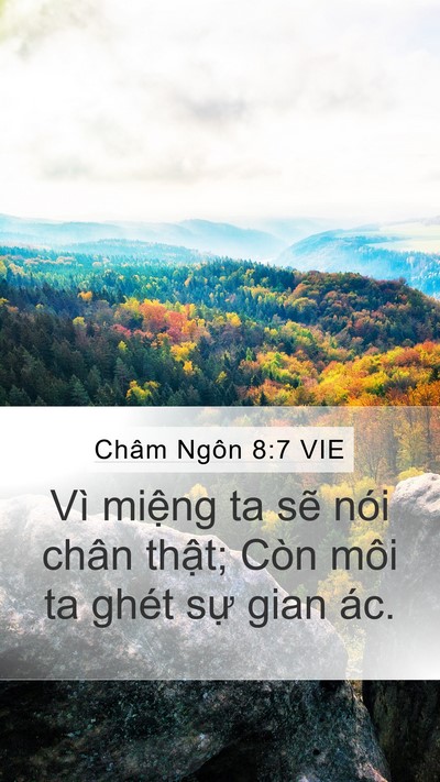 Châm Ngôn 8:7 VIE Mobile Phone Wallpaper - Vì miệng ta sẽ nói chân thật; Còn môi - Mobile Bible Verse Wallpaper