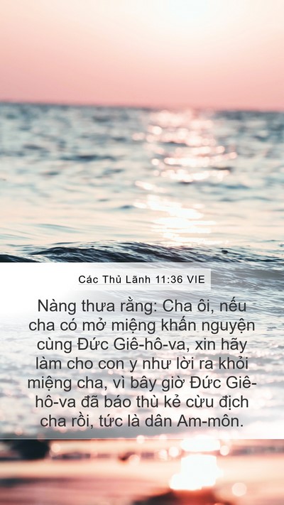 Các Thủ Lãnh 11:36 VIE Mobile Phone Wallpaper - Nàng thưa rằng: Cha ôi, nếu cha có mở - Mobile Bible Verse Wallpaper